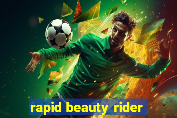 rapid beauty rider